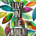 Embracing the Now