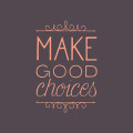 Making Good Choices